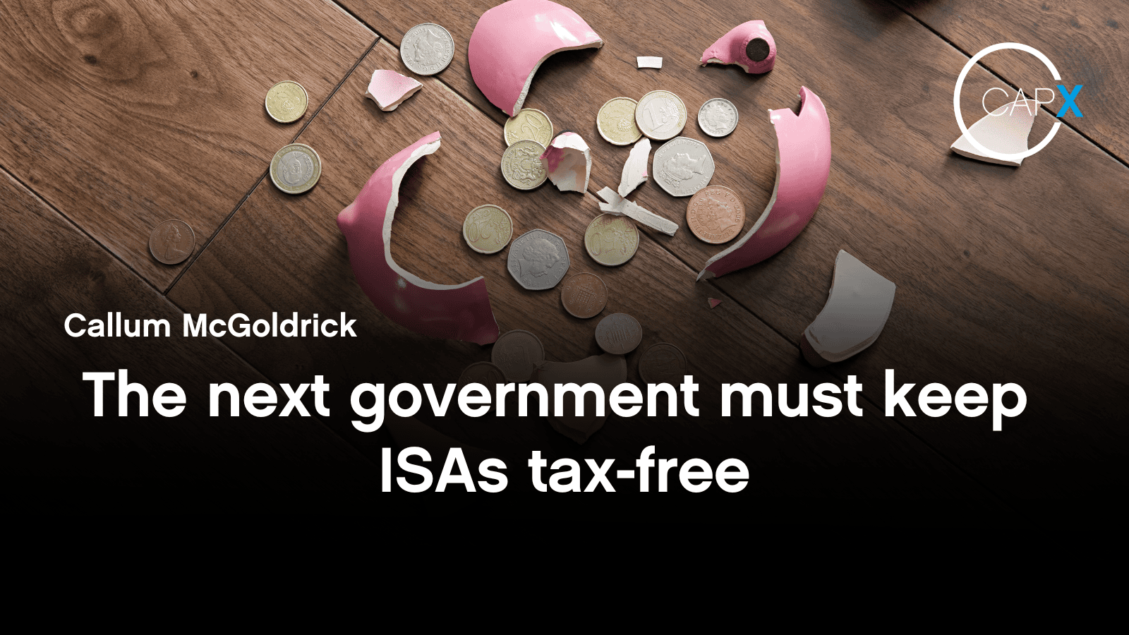 The next government must keep ISAs taxfree CapX