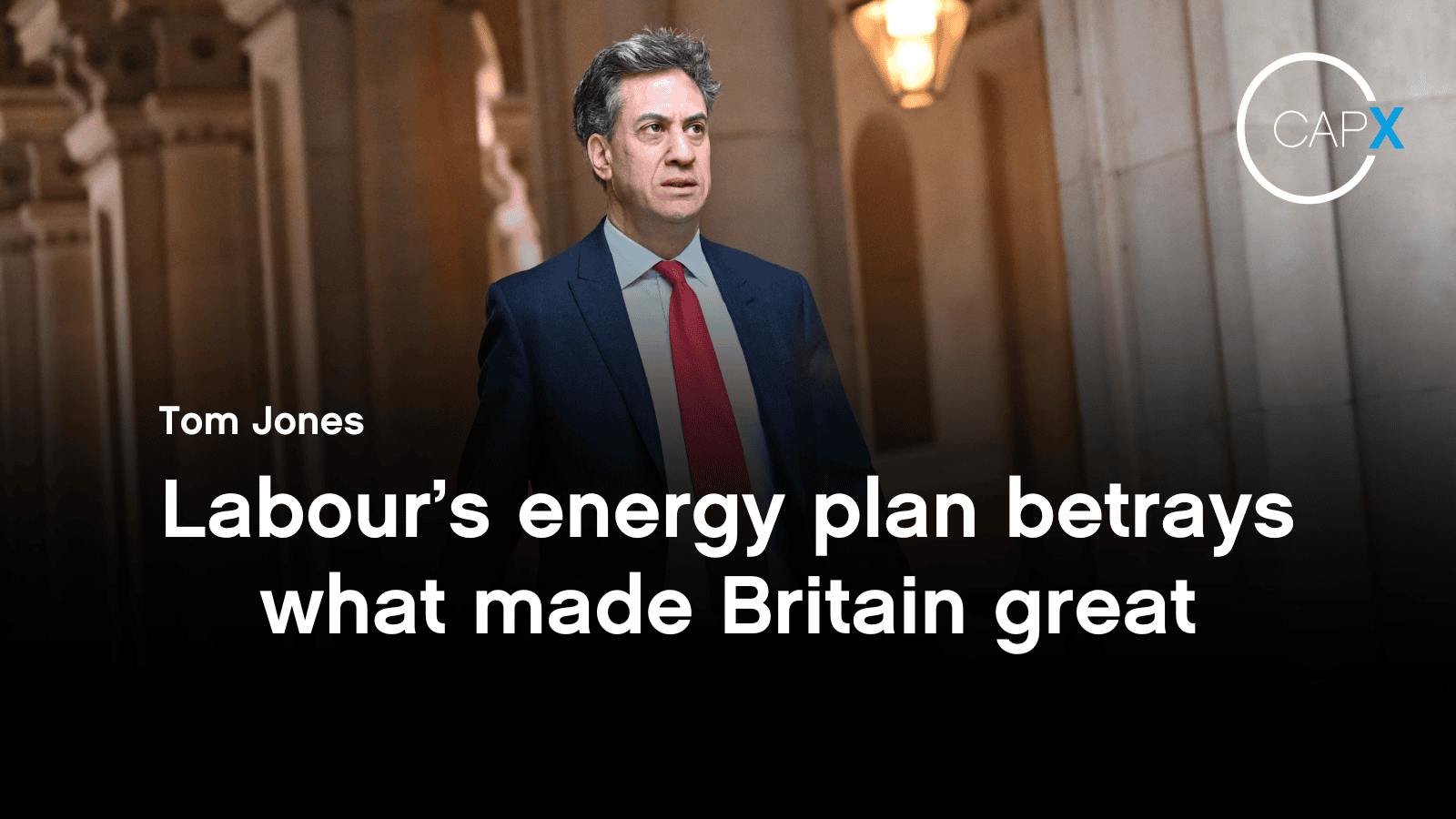 Labour's energy plan betrays what made Britain great - CapX
